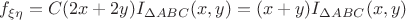 $f_{\xi\eta}=C(2x+2y)I_{\Delta ABC}(x,y)=(x+y)I_{\Delta ABC}(x,y)$
