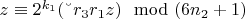 $z\equiv  2^{k_1}(&ndash;r_3r_1z) \mod (6n_2 + 1)$