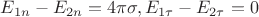 ${E_{1n}} - {E_{2n}} = 4\pi \sigma ,{E_{1\tau }} - {E_{2\tau }} = 0$