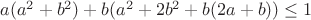 $a(a^2+b^2)+b(a^2+2b^2+b(2a+b))\le1$
