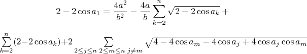 $$2-2\cos {a_1}=\frac{4a^2}{b^2}-\frac{4a}{b}\sum\limits_{k=2}^{n}\sqrt {2 - 2\cos {a_k}}+ \\

\sum\limits_{k=2}^{n}(2 - 2\cos {a_k})+2\sum\limits_{2 \leq j \leq n\; 2 \leq m \leq n\; j \neq m}\sqrt {4-4\cos {a_m} -4\cos {a_j} +4\cos {a_j} \cos {a_m} }$$