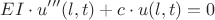 $$EI \cdot u'''(l,t)+c \cdot u(l,t) = 0$$