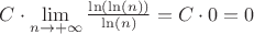 $C \cdot \lim\limits_{n\to+\infty}\frac{\ln(\ln(n))}{\ln(n)}=C \cdot 0=0$