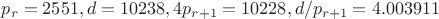 $p_r=2551, d=10238, 4p_{r+1}=10228, d/p_{r+1}=4.003911$