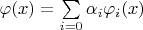 $\varphi(x)=\sum \limits_{i=0}^{\infinity}\alpha_i\varphi_i(x)$