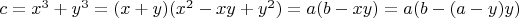 $c=x^3+y^3=(x+y)(x^2-xy+y^2)=a(b-xy)=a(b-(a-y)y)$