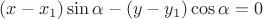 $(x-x_1)\sin\alpha-(y-y_1)\cos\alpha=0$