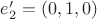 $e_2'=(0,1,0)$