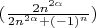 $(\frac{2n^{2\alpha}} {2n^{2\alpha}+ (-1)^n})$