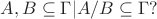 $A, B \subseteq \Gamma | A / B  \subseteq \Gamma?$
