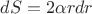 $dS = 2\alpha r dr$
