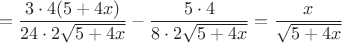 $$=\frac{3\cdot 4(5 + 4x) }{24\cdot 2\sqrt {5 + 4x}}- \frac{5 \cdot 4}{8 \cdot 2\sqrt {5 + 4x}}=\frac{x}{\sqrt {5 + 4x}}$$