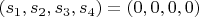 $(s_1, s_2, s_3, s_4)=(0, 0, 0, 0)$