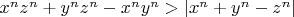 $x^n z^n+y^n z^n-x^n y^n>|x^n+y^n-z^n|$