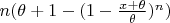 $n(\theta+1-(1-\frac{x+\theta}{\theta})^n)$