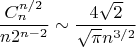 $$\frac {C_n^{n/2}} {n2^{n-2}} \sim \frac {4\sqrt{2}} {\sqrt{\pi}n^{3/2}}$$