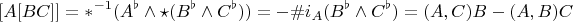 $$[A[BC]] = \ast^{-1}(A^\flat\wedge\star(B^\flat\wedge C^\flat)) = -\#i_A(B^\flat\wedge C^\flat) = (A,C)B - (A,B)C$$