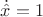 $\dot{\hat x}=1$