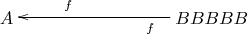 $\xymatrix{A&&&BBBBB\ar[lll]^(0.3){f}_(0.7){f}}$