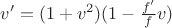 $v'=(1+v^2)(1- \frac {f'} {f} v)$