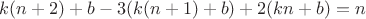$k(n+2)+b - 3(k(n+1) +b)+2(kn+b)=n$