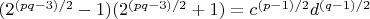 $(2^{(pq-3)/2}-1)(2^{(pq-3)/2} +1) = c^{(p-1)/2} d^{(q-1)/2}$