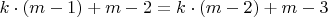$k \cdot (m-1) + m-2 = k \cdot (m-2) + m-3$