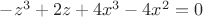 $-z^3+2z+4x^3-4x^2=0$
