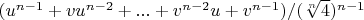 $(u^{n-1}+v u^{n-2}+...+v^{n-2} u+v^{n-1})/(\sqrt[n]{4})^{n-1}$