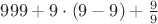 $999+9\cdot(9-9)+\frac{9}{9}$