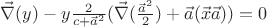 $\vec{\nabla}(y)-y\frac{2 }{c+\vec{a}^2}(\vec{\nabla}(\frac{\vec{a}^2}{2})+\vec{a}(\vec{x}\vec{a}))=0$