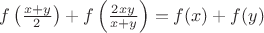 $f\left(\frac{x+y}{2}\right)+f\left(\frac{2xy}{x+y}\right)=f(x)+f(y)$
