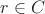 $r \in C$