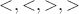 $<,<,>,>$ $<,<,>,>$