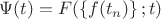 $$\Psi(t)=F(\left\{f(t_n)\right\};t)$$