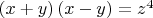 $ \left( {x + y} \right)\left( {x - y} \right) = z^4 $