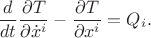 $$\frac{d}{dt}\frac{\partial T}{\partial \dot x^i}-\frac{\partial T}{\partial  x^i}=Q_i.$$