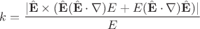 $k=\dfrac{|\hat{\mathbf E}\times (\hat{\mathbf E}(\hat{\mathbf E}\cdot\nabla) E + E(\hat{\mathbf E}\cdot\nabla) \hat{\mathbf E})|}{E}$