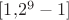 $[1{,}2^9-1]$