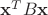 $\mathbf{x}^T B\mathbf{x}$