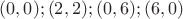 $\[(0,0);(2,2);(0,6);(6,0)\]$