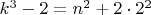 $k^3-2=n^2+2\cdot 2^2$