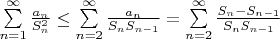 $\sum\limits_{n=1}^{\infty}\frac{a_n}{S^2_n}\leq\sum\limits_{n=2}^{\infty}\frac{a_n}{S_{n}S_{n-1}}=\sum\limits_{n=2}^{\infty}\frac{S_n-S_{n-1}}{S_{n}S_{n-1}}$