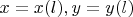$x=x(l), y=y(l)$