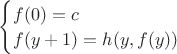 $\begin{cases}f(0) = c\\
f(y + 1) = h(y, f(y))\end{cases}$