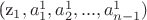 (z_1, a_1^1, a_2^1, ... , a_{n-1}^1)