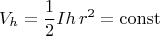 $$V_h=\frac12Ih\,r^2=\operatorname{const}$$