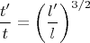 $$
\frac{{t'}}
{t} = \left( {\frac{{l'}}
{l}} \right)^{3/2} 
$$