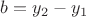 $b=y_2-y_1$