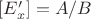 $[E'_x] = A/B$
